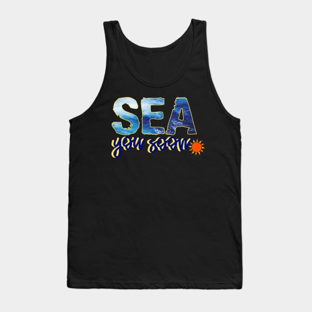 Sea you soon See you soon Tank Top by LisaLiza